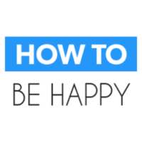How To Be Happy‏‎ in life