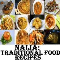 NAIJA:TRADITIONAL FOOD RECIPES