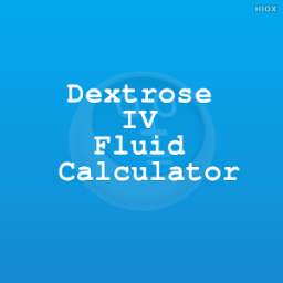 Dextrose IV Fluid Calculator