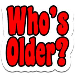 Who's Older?