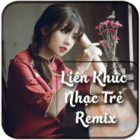 LK Nhạc Trẻ Remix on 9Apps