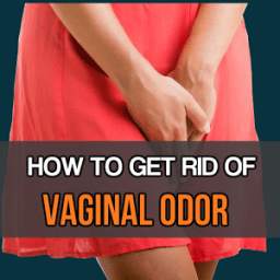 How To Get Rid Of Vaginal Odor