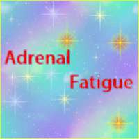 Adrenal Fatigue