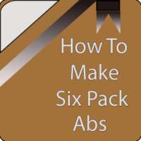 How to make six pack abs