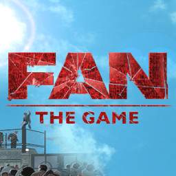 Fan: The Game