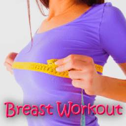 Breast Workout - Firm, Tone and Lift Your Bust