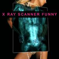 X ray Scanner Funny