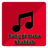 lagu hang pi mana - khalifah on 9Apps