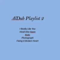 AlDub Playlist 2 Lyrics
