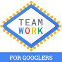 TeamWork for Googlers