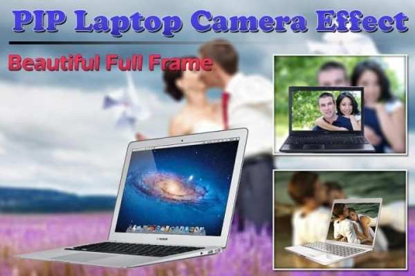PIP Laptop Camera Effect 3 تصوير الشاشة