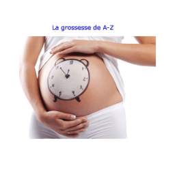 La grossesse de A-Z