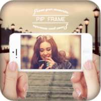 PIP Frame