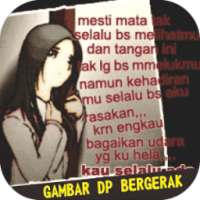 Gambar DP Bergerak on 9Apps