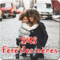 SMS Fête des mères 2017 on 9Apps