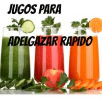 JUGOS PARA ADELGAZAR RAPIDO