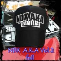 NDX A.K.A Volume 2 Full Lagu