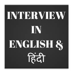 Interview in English and Hindi