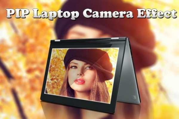 PIP Laptop Camera Effect 6 تصوير الشاشة