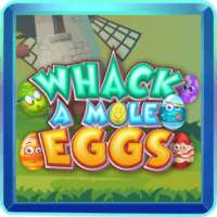 Whack A Mole Eggs