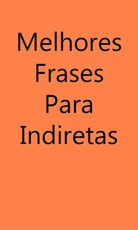 Melhores Frases Para Indiretas screenshot 2