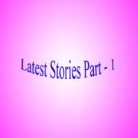 Latest Story Part 1