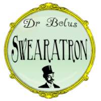 Dr Bolus Swearatron