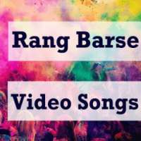 RANG BARSE Video Songs on 9Apps