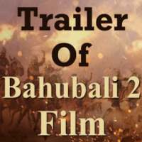 Trailer of Bahubali 2 Film