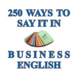 250 Ways to Say It in Business English