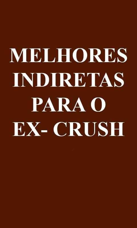 Indiretas Para o EX-Crush screenshot 2
