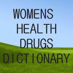 Womens Health Drugs Dictionary