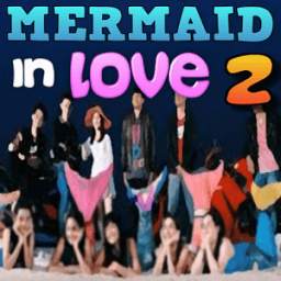 Lagu Mermaid in Love 2 Dunia
