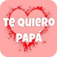 Feliz día del Padre Te quiero papa Imagenes