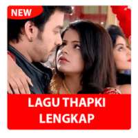 Lagu Thapki Lengkap