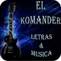 El Komander Letras & Musica on 9Apps