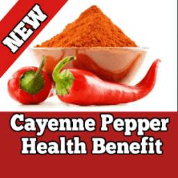 Cayenne Pepper Health Benefits