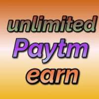 Unlimited Paytm Earn