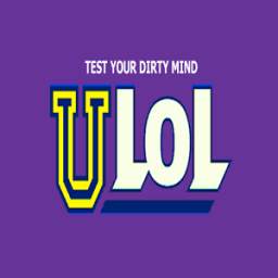 Ulol - Test Your Dirty Mind
