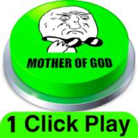 Mother Of God Meme Button (1 Click Play) on 9Apps