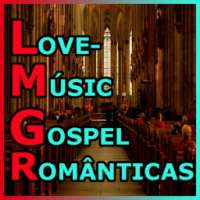 LOVE MÚSICAS GOSPEL ROMÂNTICAS