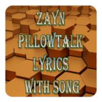 ZAYN PILLOWTALK Lyrics With Song on 9Apps