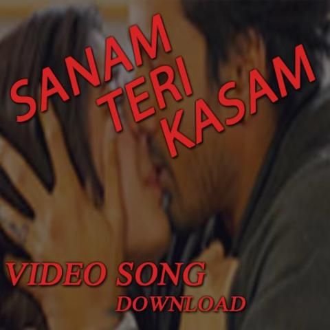 sanam teri kasam song download video sanam teri kasam song download video