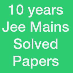 10 Years Jee Main Solved Papers Offline