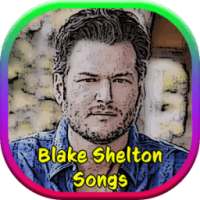 Blake Shelton Songs