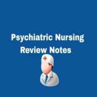 Psychiatric Nursing Review Notes