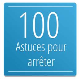 100 astuces pour arrêter de fumer