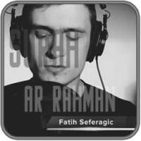 Surah Ar Rahman Fatih Seferagic