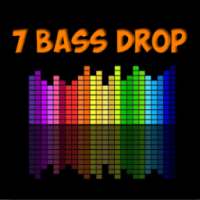 7 Bass Drop