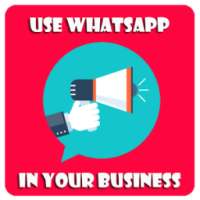 Use WhatsApp For Your Business